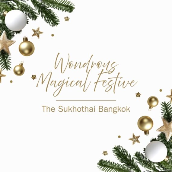 FESTIVE OFFER 2025 | THE SUKHOTHAI BANGKOK