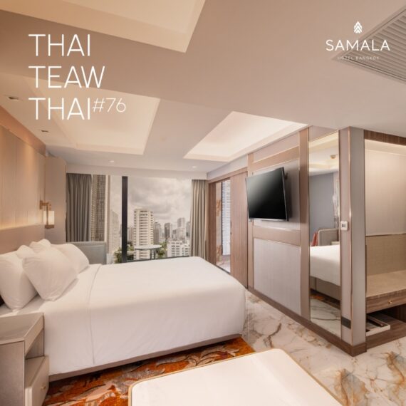 Samala Hotel Bangkok-Extending The76th Thai Teaw Thai Exclusive Offers