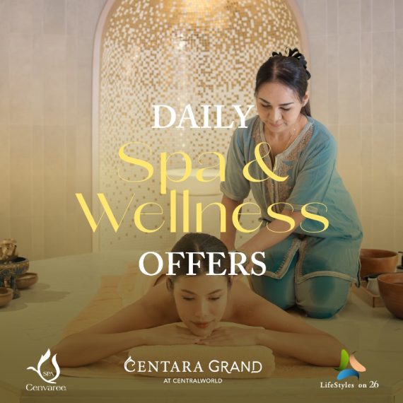Daily Spa & Wellness Offers at Centara Grand at CentralWorld