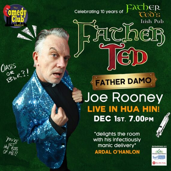 A CELEBRATION OF FATHER TED with JOE ROONEY (FATHER DAMO) - Live in Hua Hin!