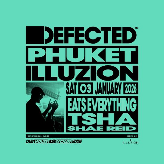 DEFECTED PHUKET @ ILLUZION PHUKET - 03 JANUARY 2026