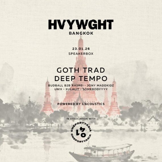 HVYWGHT x ONEFORTYASIA with GOTH TRAD and DEEP TEMPO