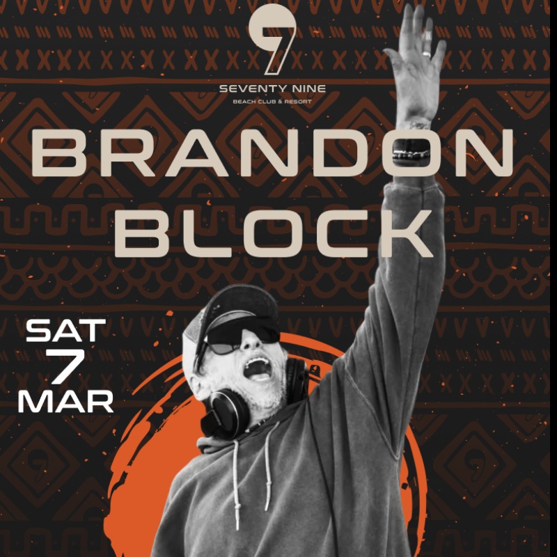 BRANDON BLOCK @79 BEACH CLUB