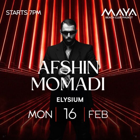• AFSHIN MOMADI - 16 FEB • Maya Beach Club Phuket