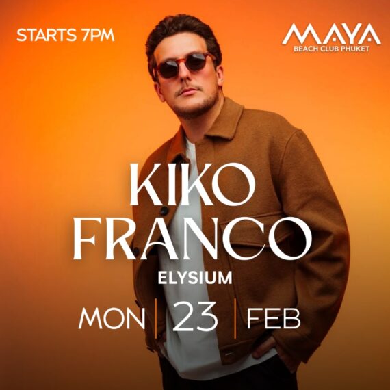 • KIKO FRANCO - MON 23 FEB • Maya Beach Club Phuket