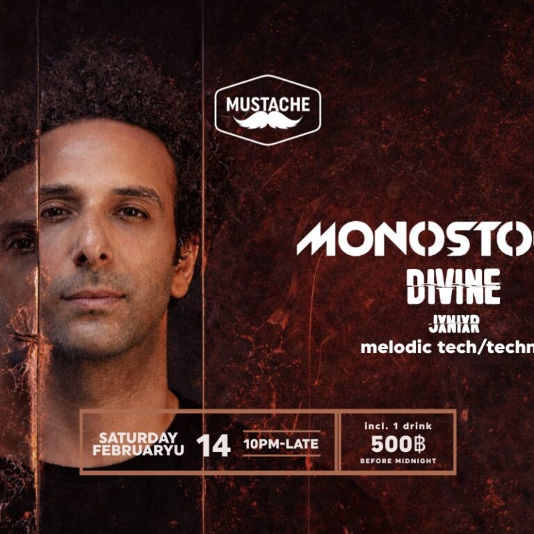 MUSTACHE BANGKOK – SATURDAY FEBRUARY 14 WITH MONOSTONE × DIVINE × JXNIXR