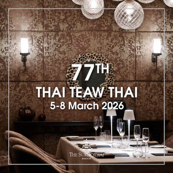 77th THAI TEAW THAI  | THE SUKHOTHAI BANGKOK