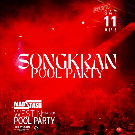 SONGKRAN MAD STASH WESTIN POOL PARTY 🔴💦 Sat 11 Apr 2026