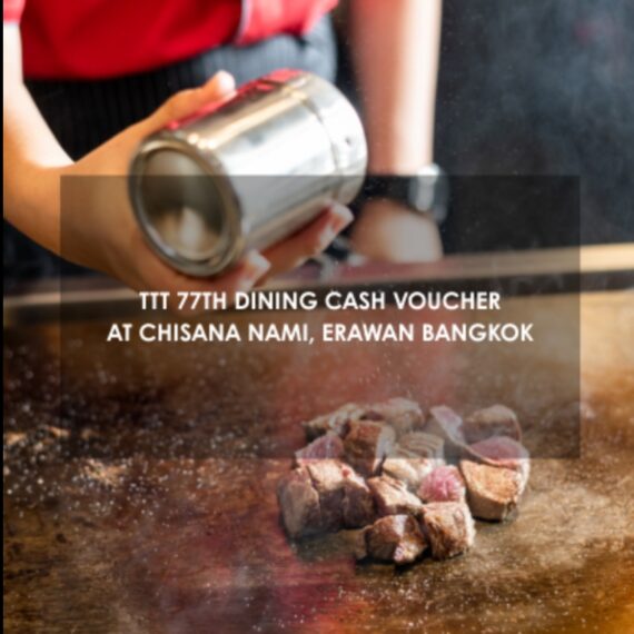 TTT 77 Dining cash voucher at Chisana Nami, Erawan Bangkok