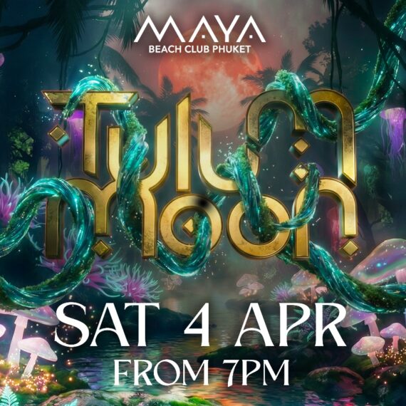 • TULUM MOON - SAT 4 APR • Maya Beach Club Phuket