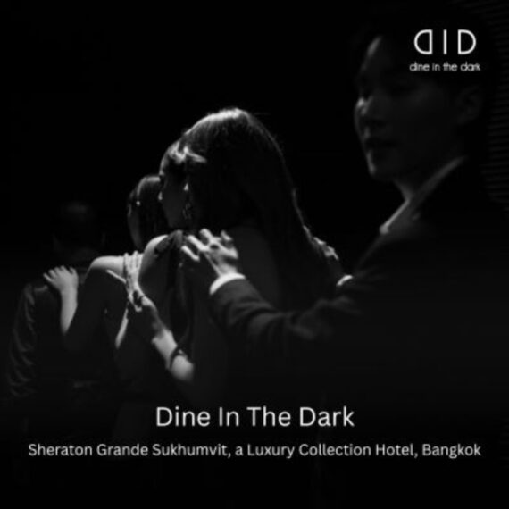 DID - Dine in the Dark at Sheraton Grande Sukhumvit, Bangkok