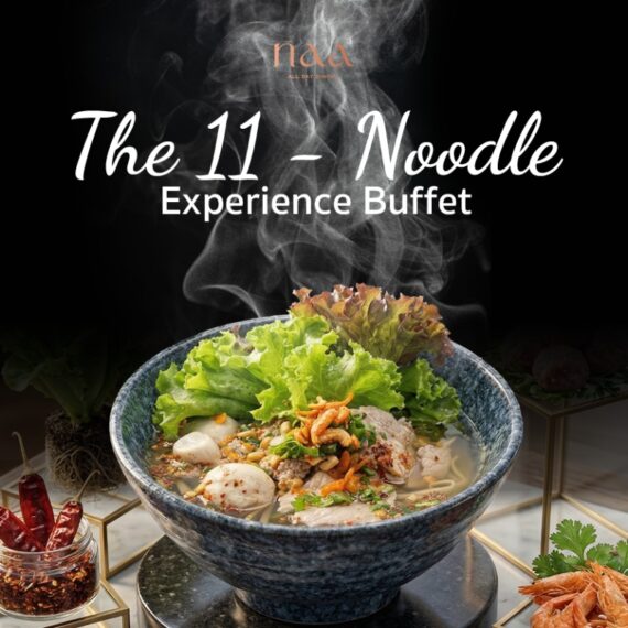 The 11 Noodle Experience Buffet by Naa Restaurant