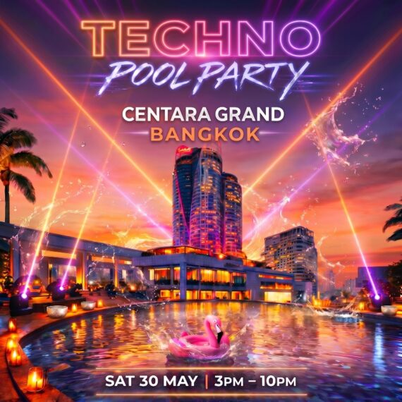 TECHNO POOL PARTY at Centara Grand | 30 May