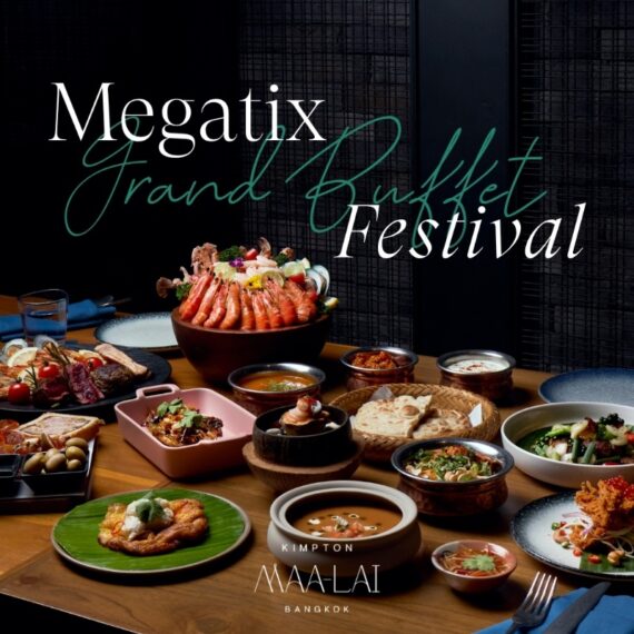 MEGATIX GRAND BUFFET FESTIVAL | KIMPTON MAA-LAI BANGKOK
