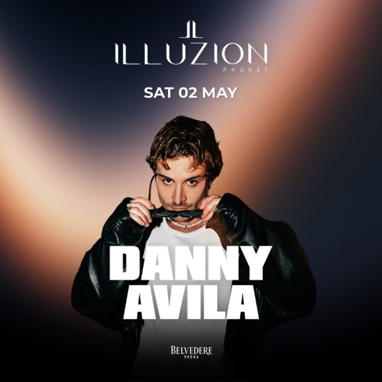 DANNY AVILA @ ILLUZION PHUKET | SAT 02 MAY