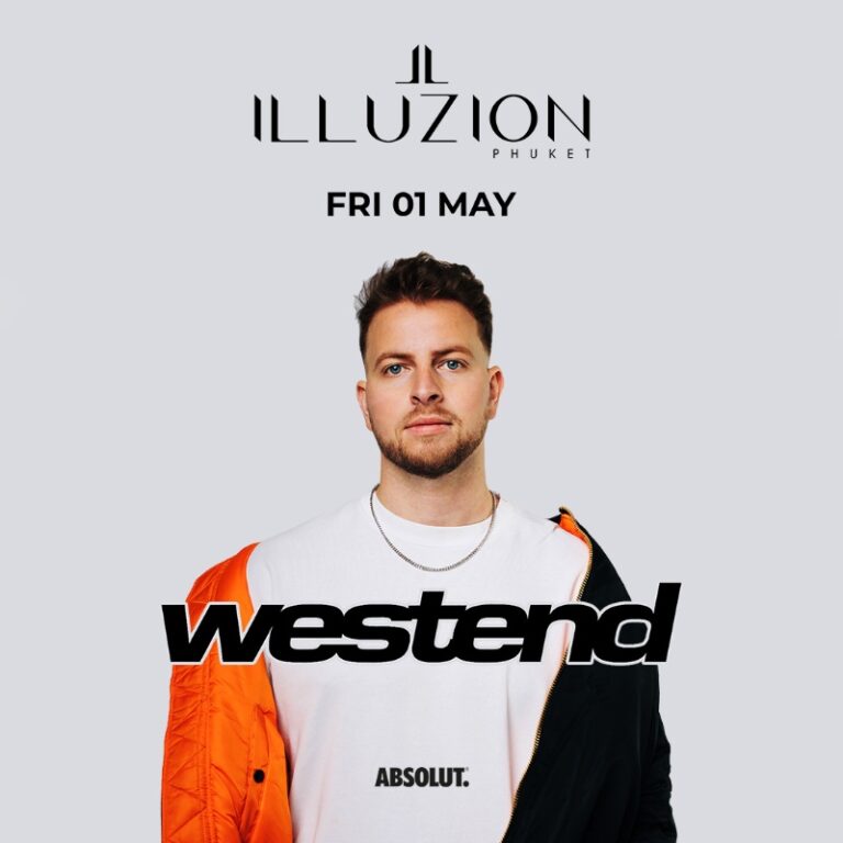 WESTEND @ ILLUZION PHUKET | FRI 01 MAY