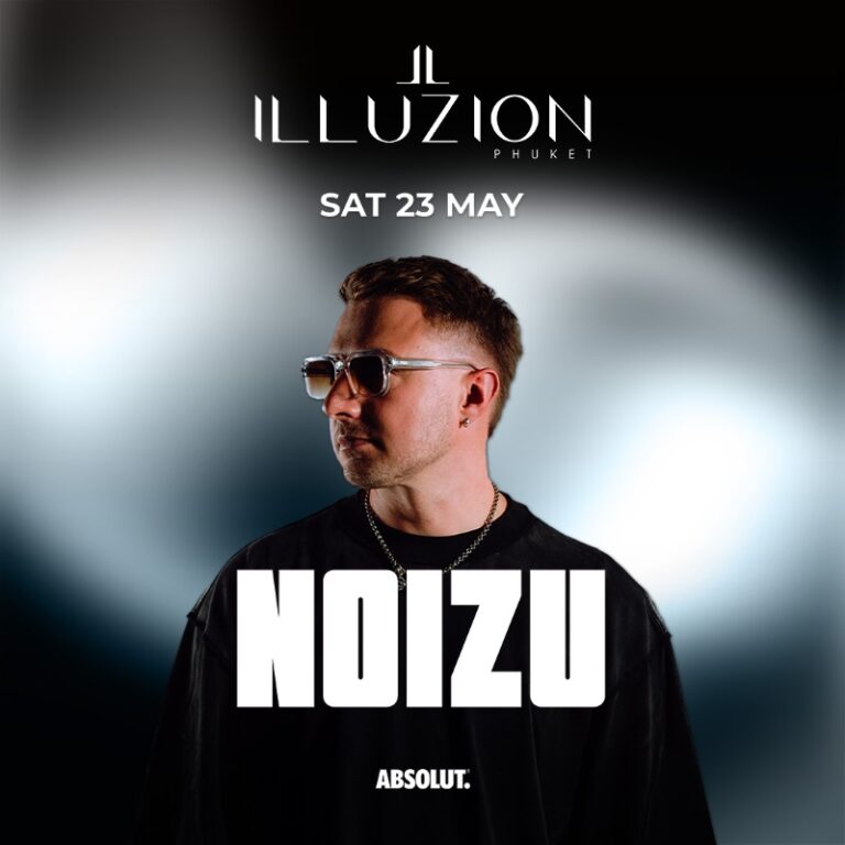 NOIZU @ ILLUZION PHUKET | SAT 23 MAY