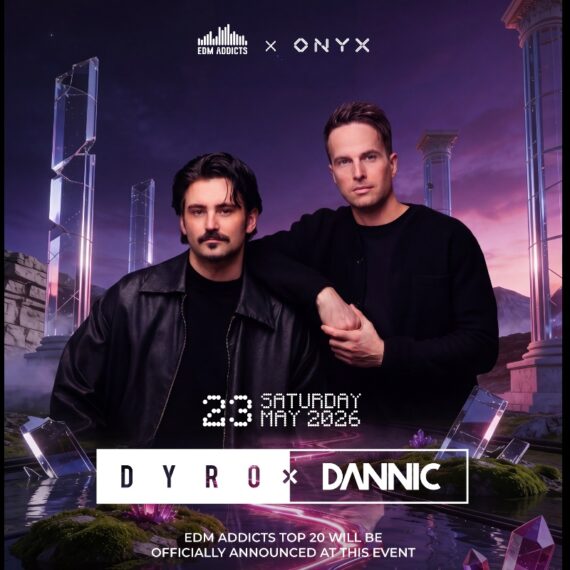 EDM Addicts X ONYX Presents DYRO X DANNIC