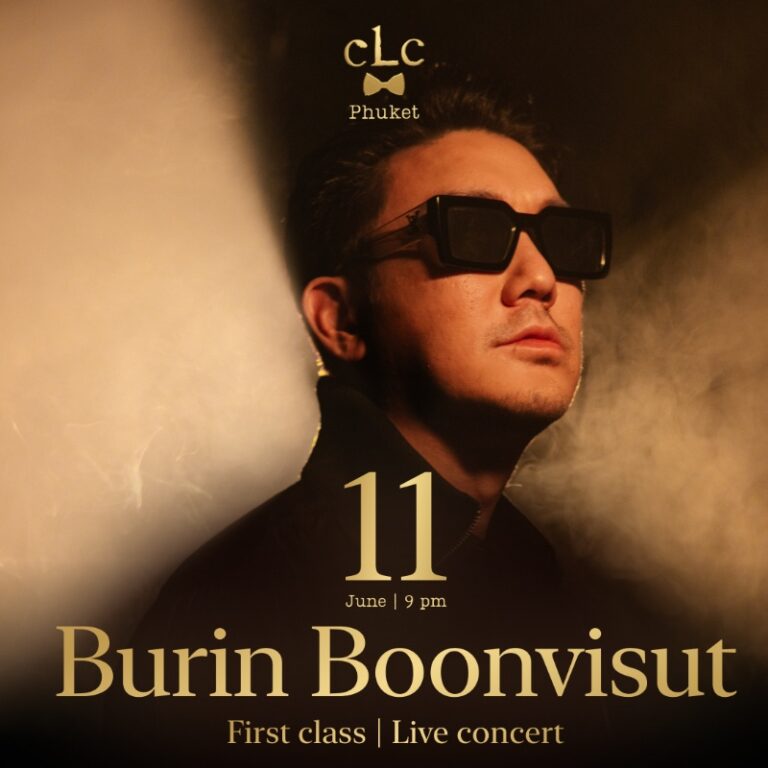 ค่ำคืนสุดเอ็กซ์คลูซีฟกับคอนเสิร์ตสดจาก Burin Boonvisut ณ CLC Phuket