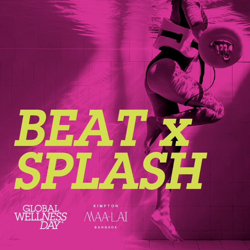 BEAT X SPLASH | KIMPTON MAA-LAI BANGKOK