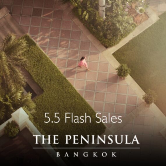 The Peninsula Bangkok | 5.5 Flash Sales 2026