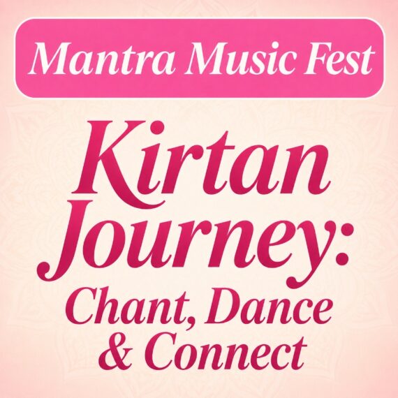 Mantra Music Fest | Kirtan Journey: Chant, Dance & Connect