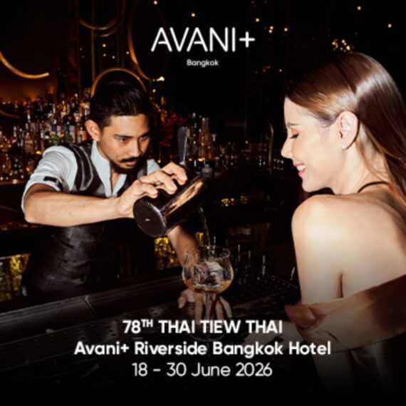 ไทยเที่ยวไทย ครั้งที่ 78 (78th Thai Tiew Thai) | AVANI+ Riverside Bangkok Hotel