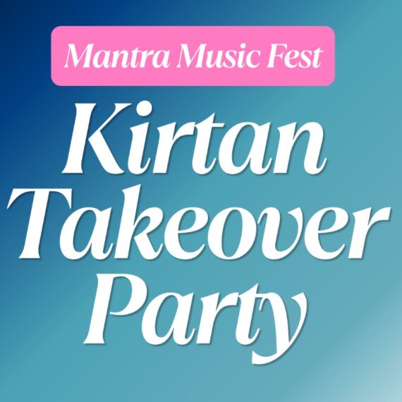 Mantra Music Fest | Kirtan Takeover Party
