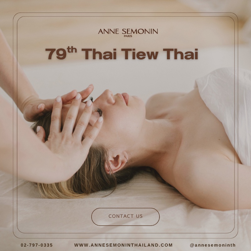 79th Thai Tiew Thai l ANNE SEMONIN SPA