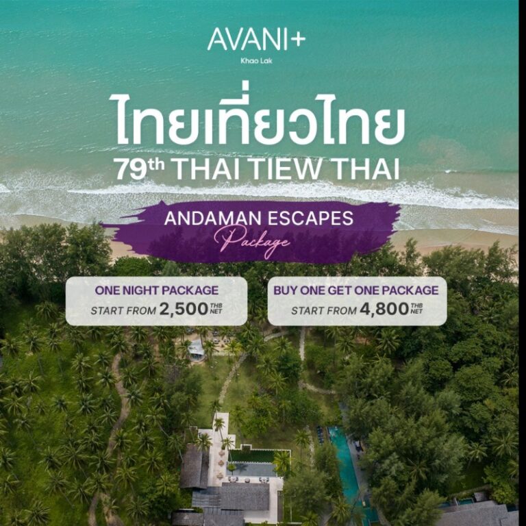 Thai Tiew Thai Fair 79th Andaman Escape  | Avani+ Khao Lak