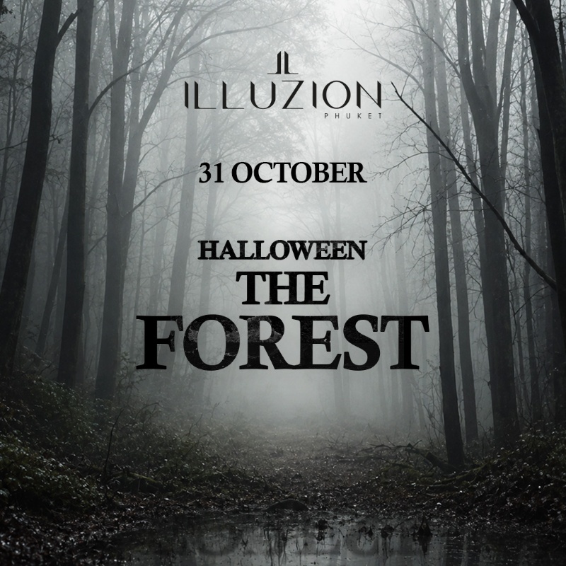 THE FOREST | HALLOWEEN @ ILLUZION PHUKET - SAT 31 OCT