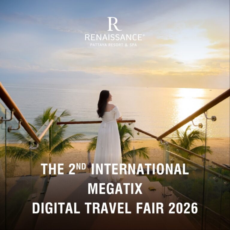 Renaissance Pattaya Resort & Spa l The 2nd International Megatix Digital Travel Fair 2026