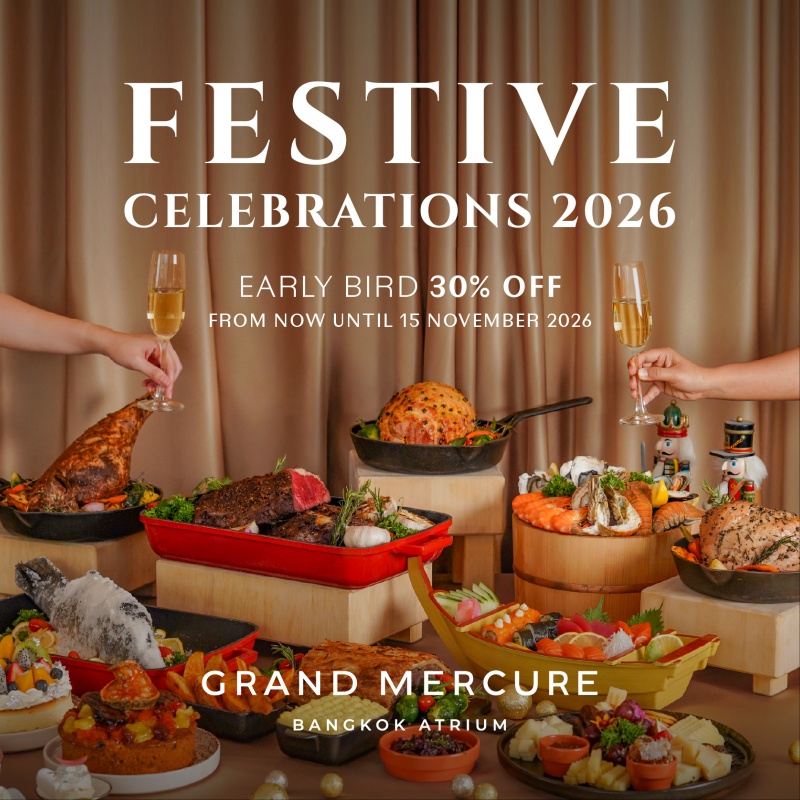 Festive Celebrations 2026 at Grand Mercure Bangkok Atrium