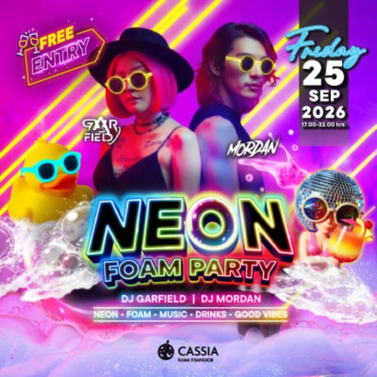 [FREE ENTRY!] Neon Foam Party @Cassia Rama 9 Bangkok