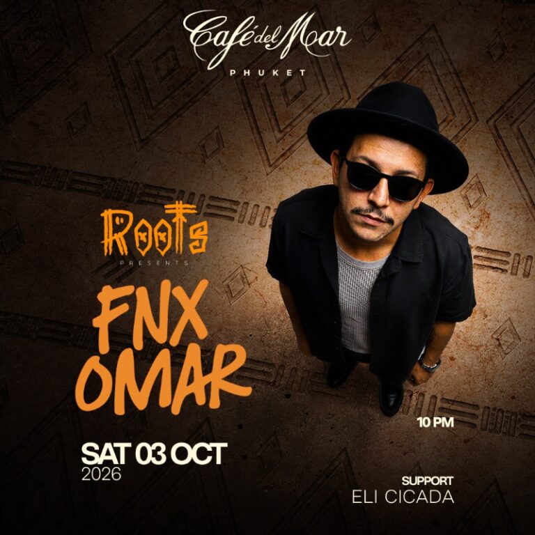 FNX OMAR @Café del Mar Phuket | 03.10.26