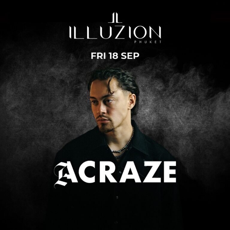 ACRAZE @ ILLUZION PHUKET - FRI 18 SEP