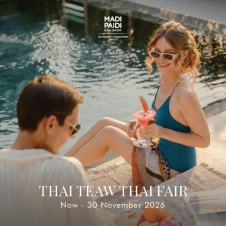 Thai Teaw Thai Fair in November 2026 at Madi Paidi Bangkok, Autograph Collection