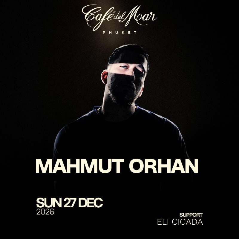 MAHMUT ORHAN @Café del Mar Phuket | 27.12.26